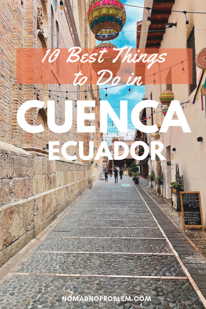 10 Best Things to do in Cuenca, Ecuador pin